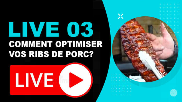 Live 3 Comment optimiser les ribs au BBQ?